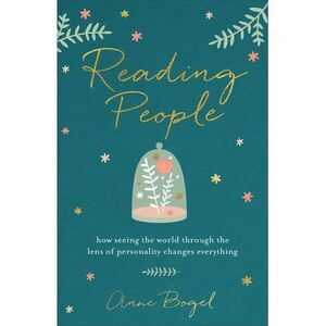 Reading People: How Seeing the World Through the Lens of Personality Changes Eve